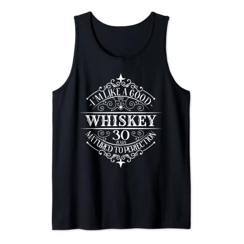 30th Birthday 30 Years I'm Like Good 30 Birthday Whiskey Tank Top Cover