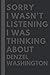 Produktbild Sorry I wasn't listening I was thinking about Denzel Washington: Lined Journal Notebook Birthday Gift for Denzel Washington Lovers: (Composition Book Journal) (6x 9 inches)