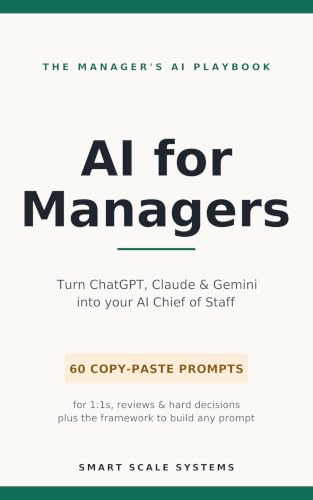 AI for Managers: Turn ChatGPT, Claude & Gemini Into Your AI Chief...