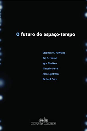 O futuro do espaço-tempo - Lightman, Alan