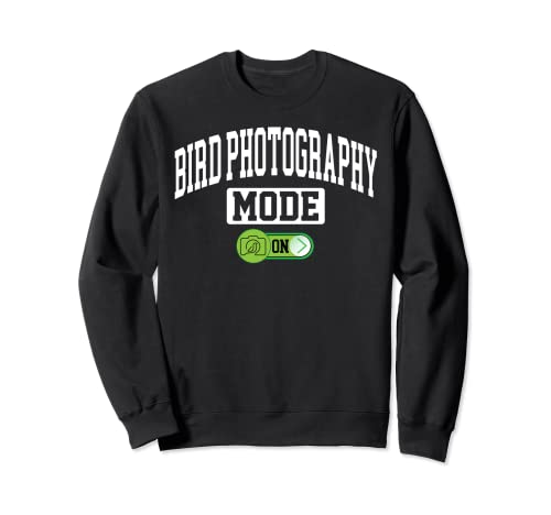 Bird Photography Mode on - Funny Bird Photographer Sudadera