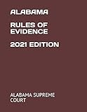 ALABAMA RULES OF EVIDENCE 2021 EDITION