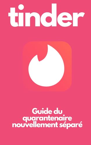TINDER : Guide du quarantenaire...