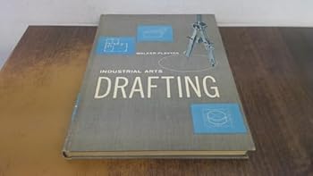Industrial arts drafting;: Language of symbols used in creative thinking, planning
