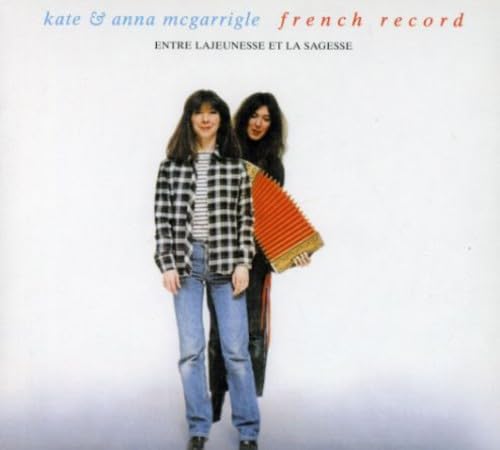 Entre la jeunesse et la sagesse (French record) [Audio CD] Kate & Anna McGarrigle