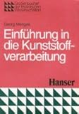  Einführung in die Kunststoffverarbeitung (Studienbücher der technischen Wissenschaften)