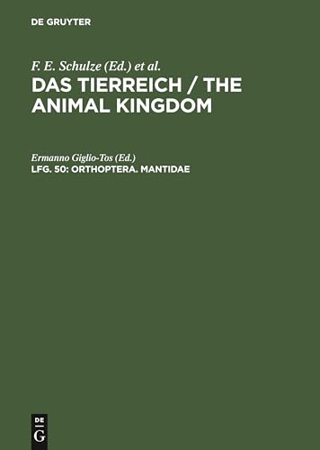 Orthoptera. Mantidae: Mantidae, Aus: Das Tierreich: Eine Zusammenstellung Und Kennzeichnung Der Rezenten Tierformen, Lfg. 50 (Das Tierreich / The Animal Kingdom)