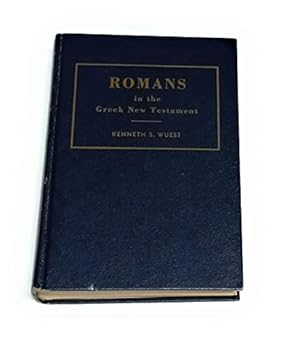 Romans in the Greek Testament for the English Reader: Wuest's Word Studies