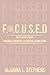 F.O.C.U.S.E.D: Faith Over Chaos Unlocks Strength, Elevation & Direction