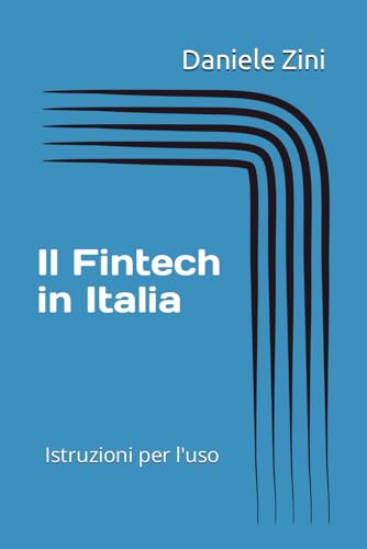 Il Fintech in Italia: Istruzioni per l'uso (Italian Edition)