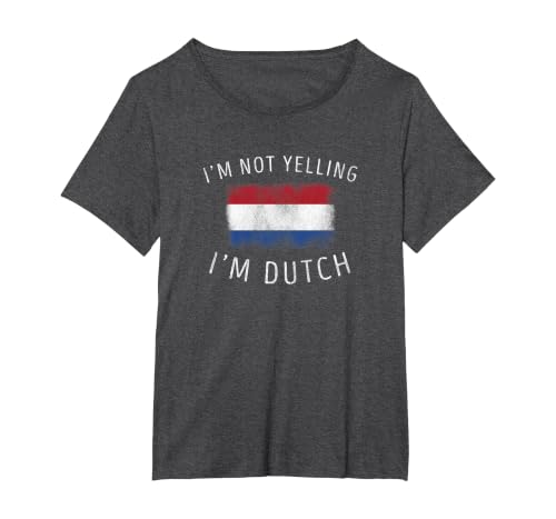 I'm Not Yelling, I'm Dutch - Funny Holland Netherlands DNA T-Shirt, Women's Plus, Dark Heather Grey, 1X