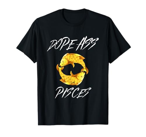 Dope Ass Pisces Vintage February March Birthday Gift T-Shirt