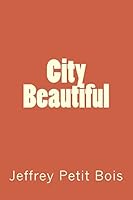 City Beautiful 1505429102 Book Cover