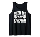 Photo Gallery regalo per il padre della sposa, beer me i m the father of the bride canotta Photo Gallery regalo per il padre della sposa, beer me i m the father of the bride canotta