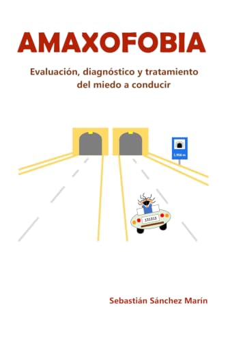Amaxofobia: Evaluación, diagnóstico y tratamiento del miedo a con...
