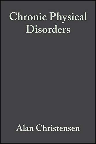 Chronic Physical Disorders: Behavioral Medicine's Perspective (The Blackwell Series in Health Psychology and Behavioral Medicine Book 1)