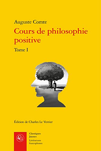 Cours de philosophie positive: Discours sur l'esprit positif (Tome I)