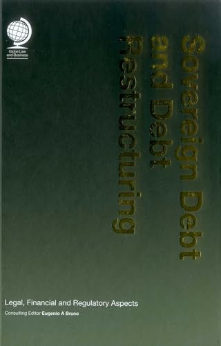 Sovereign Debt and Debt Restructuring: Legal, Financial and Regulatory Aspects