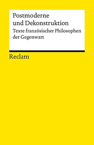 Postmoderne und Dekonstruktion: Texte französischer Philosophen der Gegenwart (Reclams Universal-Bibliothek)