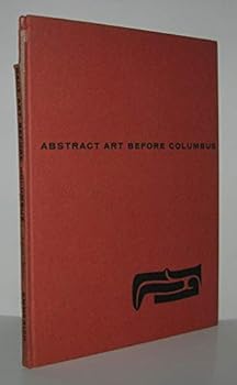 ABSTRACT ART BEFORE COLUMBUS