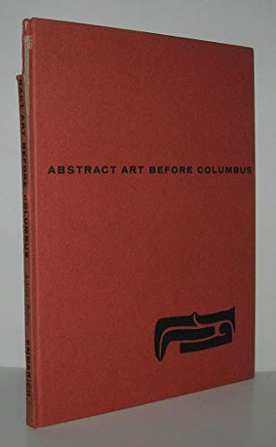 ABSTRACT ART BEFORE COLUMBUS B01MECZMH4 Book Cover