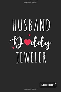 Husband Daddy Jeweler Notebook : Blank Lined 6 X 9 Keepsake Journal Write Memories Now. Read Them Later and Treasure Forever Memory Book - One Question a Day My Life So Far Is a Thoughtful Gift for Ne