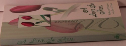 A LOVE SO REAL Readings and Scripture for the H... 0805431489 Book Cover