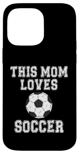 This Mom Loves Soccer Shirt ? Game Day Sports Mom T�V���c �X�}�z�P�[�X iPhone 14 Pro Max �p