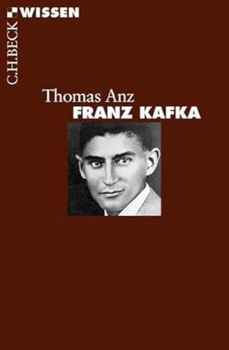 Franz Kafka: Leben und Werk (C.H.BECK Wissen)