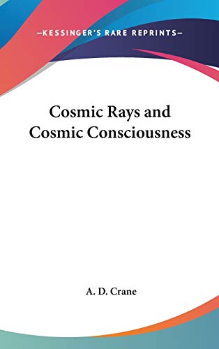Cosmic Rays and Cosmic Consciousness