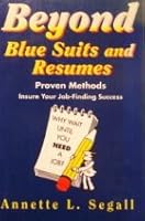 Beyond Blue Suits And Resumes: Proven Methods Insure Your Job Finding Success 0963494031 Book Cover