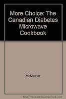 More Choice: The Canadian Diabetes Microwave Cookbook 0771594321 Book Cover