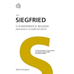 È la matematica, bellezza! John Nash e la teoria dei giochi. Ediz. illustrata