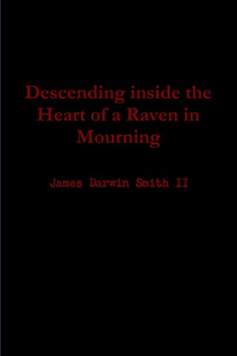 Descending inside the Heart of a Raven in Mourning