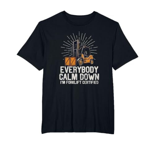 Everybody Calm Down I'm Forklift Certified Funny Forklifter T-Shirt, Men's Big and Tall, Black, 2X Tall