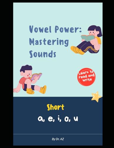 Vowel Power: Mastering Sounds: Short vowel sounds (Reading Made Easy for Beginners)