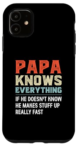 Papa Knows Everything.. He Make Stuff Up Really fast スマホケース iPhone 11 用
