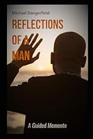 Reflections Of A Man: A Guided Memento 1729478743 Book Cover