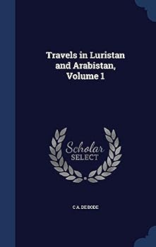 Hardcover Travels in Luristan and Arabistan, Volume 1 Book