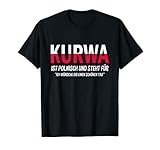 Kurwa Polska. Kurwa Pole Polin Polnischer Spruch T-Shirt