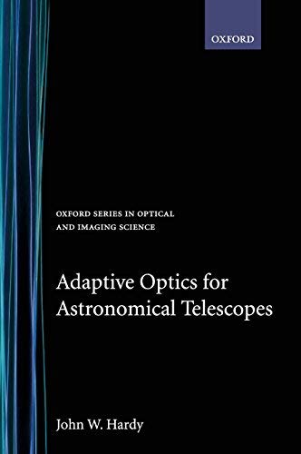 [(Adaptive Optics for Astronomical Telescopes)] [Author: John W. Hardy] published on (July, 1998)