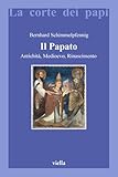 Il Papato. Antichità, Medioevo, Rinascimento - 2