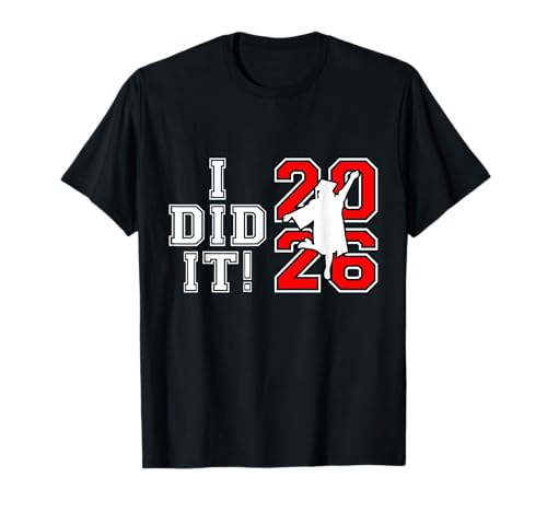 I Did It Graduation 2026 Graduate Class of 2026 Senior 26 T-Shirt