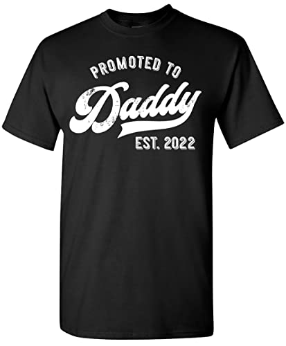 Promoted to Daddy 2022 T-Shirt Funny New Dad Baby Family T Shirt Black Large