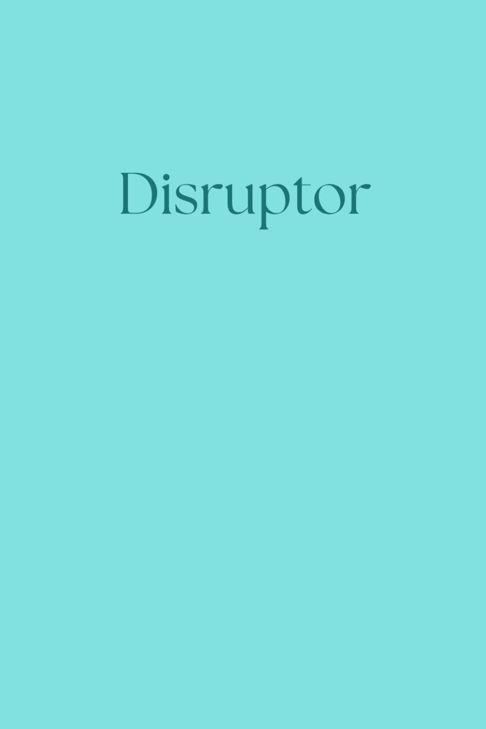 Disruptor: A Weight Loss Journal