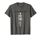 BIG BONED SKELETON FUNNY PUN DIRTY JOKE T-Shirt