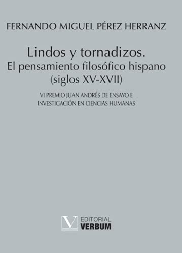 Lindos y tornadizos.: El pensamiento filosófico hispano (siglos XVXVII) (Verbum Menor)