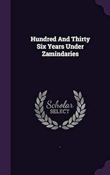 Hardcover Hundred And Thirty Six Years Under Zamindaries Book