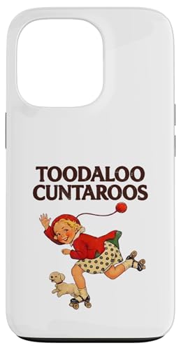 Toodaloo Cuntaroos Funny Sarcastic Retro Humor Meme Graphic �X�}�z�P�[�X iPhone 13 Pro �p