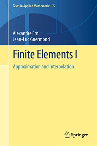 Finite Elements I: Approximation and Interpolation: 72 (Texts in Applied Mathematics): 1 view 2
